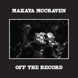 MAKAYA MCCRAVEN | OFF THE RECORD