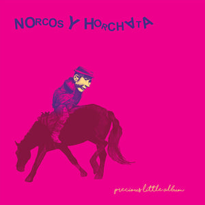NORCOS Y HORCHATA | PRECIOUS LITTLE ALBUM