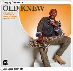 GREGORY GROOVER JR. | OLD KNEW