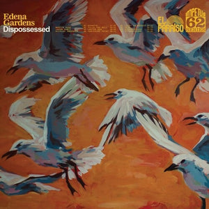 EDENA GARDENS | DISPOSSESSED