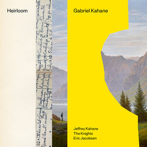 GABRIEL KAHANE / JEFFREY KAHANE | HEIRLOOM (SOFTPACK)