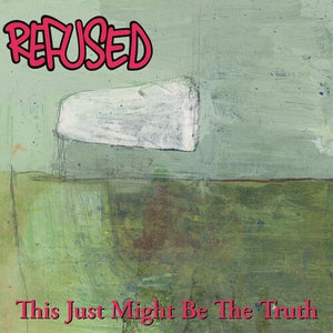 REFUSED | THIS JUST MIGHT BE THE TRUTH