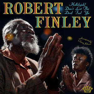 ROBERT FINLEY | HALLELUJAH - DON'T LET THE DEVIL FOOL YA (SOFTPACK)