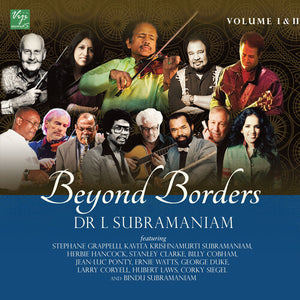 L SUBRAMANIAM | BEYOND BORDERS VOL 1 & 2