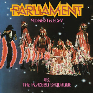 PARLIAMENT | FUNKENTELECHY VS THE PACEBO SYNDROME