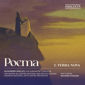 CANADA’S NATIONAL ARTS CENTRE ORCHESTRA^ALEXANDER SHELLEY | POEMA 2 - TERRA NOVA