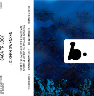 JOSEPH SWENSEN^ORCHESTRE NATIONAL BORDEAUX AQUITAINE^ESTHER BRAYER^JONATHAN SWENSEN^BRUNO MAURICE | JOSEPH SWENSEN: SAGA TRILOGY (LIVE)
