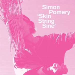 SIMON POMERY | SKIN STRING SINE
