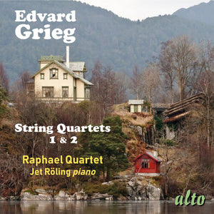 JET ROLING^RAPHAEL QUARTET | EDVARD GRIEG: STRING QUARTETS NOS. 1 & 2