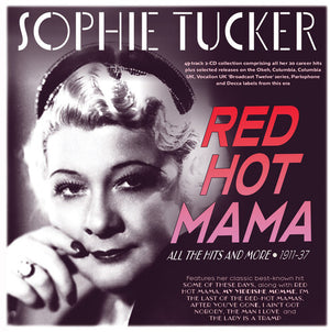 SOPHIE TUCKER | RED HOT MAMA: ALL THE HITS AND MORE 1911-37