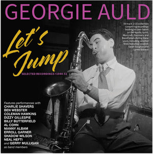GEORGIE AULD | LET'S JUMP: SELECTED RECORDINGS 1944-51