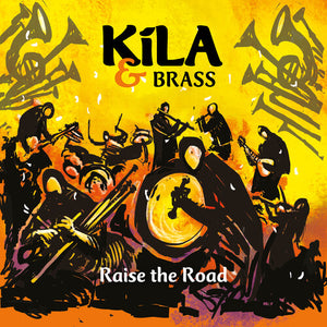 KILA & BRASS | RAISE THE ROAD