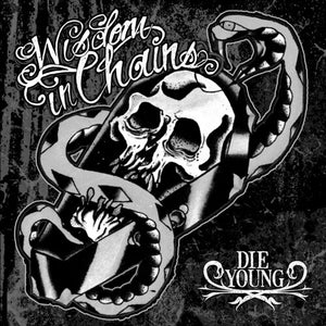 WISDOM IN CHAINS | DIE YOUNG (GHOST EDITION)
