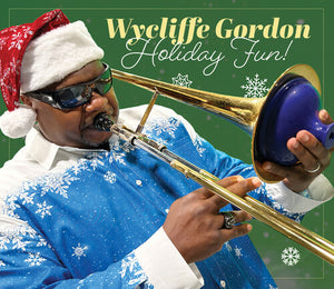 WYCLIFFE GORDON | HOLIDAY FUN