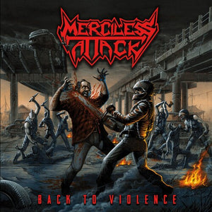 MERCILESS ATTACK | BACK TO VIOLENCE