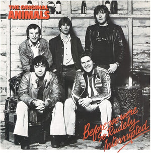 THE ANIMALS | BEFORE WE WERE SO RUDELY INTERRUPTED