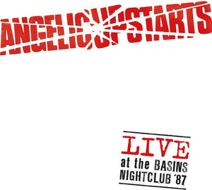 ANGELIC UPSTARTS | LIVE AT THE BASINS NIGHTCLUB '87