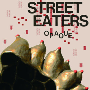 STREET EATERS | OPAQUE
