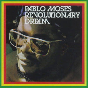 PABLO MOSES | REVOLUTIONARY DREAM