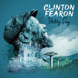 CLINTON FEARON | HISTORY SAY