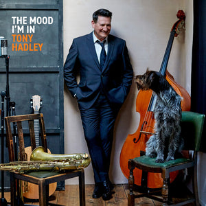 TONY HADLEY | MOOD I'M IN