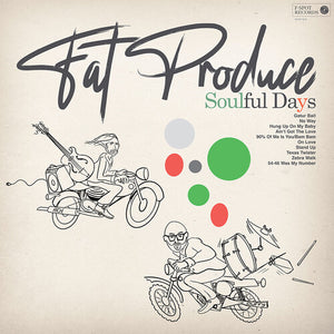 FAT PRODUCE | SOULFUL DAYS