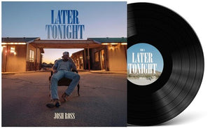 JOSH ROSS | LATER TONIGHT