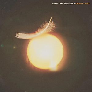 GREAT LAKE SWIMMERS | CAUGHT LIGHT