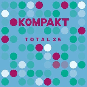 VARIOUS ARTISTS | KOMPAKT TOTAL 25 / VARIOUS
