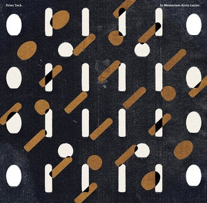 DRIES TACK | IN MEMORIAM ALVIN LUCIER