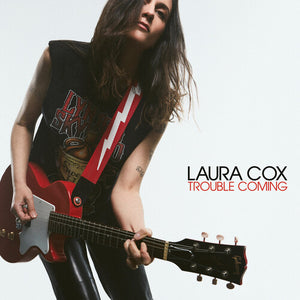 LAURA COX | TROUBLE COMING