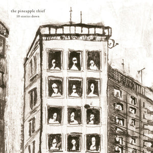PINEAPPLE THIEF | 10 STORIES DOWN