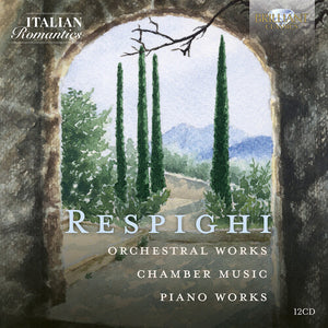 ORCHESTRA SINFONICA DI ROMA | RESPIGHI COLLECTION (ITALIAN ROMATICS SERIES)