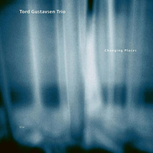TORD GUSTAVSEN | CHANGING PLACES (ECM LUMINESSENCE SERIES)
