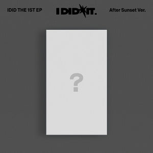 IDID | I DID IT (AFTER SUNSET VERSION)
