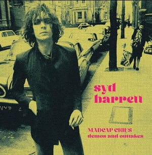 SYD BARRETT | MADCAP CRIES: DEMOS & OUTTAKES