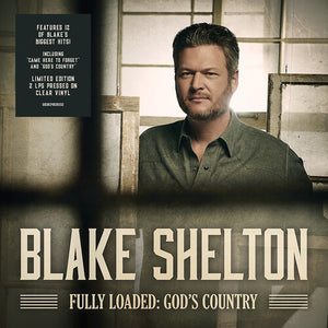 BLAKE SHELTON | FULLY LOADED: GOD'S COUNTRY