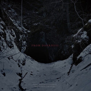 ERIK K SKODVIN | FROM DARKNESS