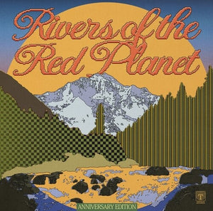 MAX GRAEF | RIVERS OF THE RED PLANET (ANNIVERSARY EDITION)