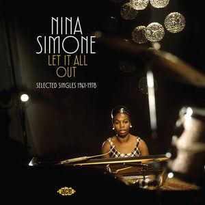 NINA SIMONE | LET IT ALL OUT - SELECTED SINGLES 1961 - 1978 (2LP SET) (VINYL)