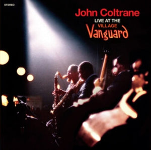 JOHN COLTRANE | LIVE AT THE VILLAGE VANGUARD