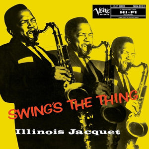 ILLINOIS JACQUET | SWING'S THE THING (VERVE ACOUSTIC SOUNDS SERIES)