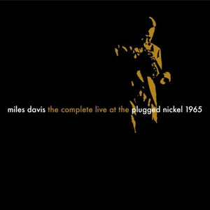 MILES DAVIS | COMPLETE PLUGGED NICKEL LIVE 1965