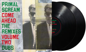 PRIMAL SCREAM | COME AHEAD: THE REMIXES VOLUME TWO (DUBS)