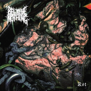 BELIEVE IN NOTHING | ROT