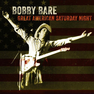 BOBBY BARE | GREAT AMERICAN SATURDAY NIGHT