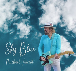 MICHAEL VINCENT | SKY BLUE C'MON C'MON