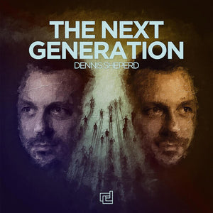 DENNIS SHEPERD | NEXT GENERATION