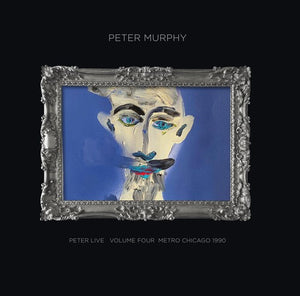 PETER MURPHY | PETER LIVE VOLUME FOUR: METRO CHICAGO 1990