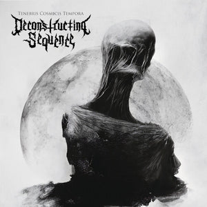 DECONSTRUCTING SEQUENCE | TENEBRIS COSMICIS TEMPORA